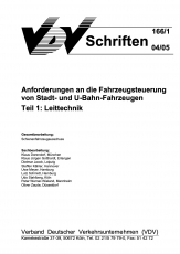 VDV-Schrift 166/1 Anforderungen an die Fahrzeugsteuerung von Stadt- und U-Bahn-Fahrzeugen Teil 1: Leittechnik [PDF Datei]