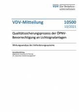 VDV-Mitteilung Nr. 10500: Qualitätssicherungsprozess der ÖPNV-Bevorrechtigung an Lichtsignalanlagen – Wirkungsanalyse d... [Print]
