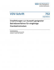 VDV-Schrift 752: Empfehlungen zur Auswahl geeigneter Betriebsverfahren für eingleisige Eisenbahnstrecken [PDF]