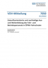 VDV-Mitteilung 7050: Zukunftsorientiere und nachhaltige Aus- und Weiterbildung des Fahr- und Betriebspersonals in ÖPNV-Fahrschulen [Print]