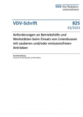 VDV-Schrift Nr. 825: Anforderungen an Betriebshöfe und Werkstätten beim Einsatz von Linienbussen mit sauberen und/oder emissionsfreien Antrieben [Print]