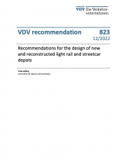 VDV-recommendation No. 823: Recommendations for the design of new and reconstructed light rail and streetcar depots[Print]