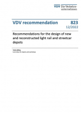 VDV-recommendation No. 823: Recommendations for the design of new and reconstructed light rail and streetcar depots[Print]