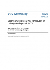 VDV-Mitteilung 4022 Beschleunigung von ÖPNV-Fahrzeugen an Lichtsignalanlagen mitC-ITS – Migration des ÖPNV von „morgen“ im Umfeld von Lichtsignalanlagen [Print]