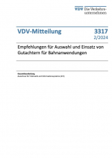 VDV-Mitteilung 3317: Empfehlungen für Auswahl und Einsatz von Gutachtern für Bahnanwendungen [Print]