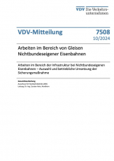 VDV-Mitteilung 7508 (Stand Oktober 2024) Arbeiten im Bereich von Gleisen nichtbundeseigener Eisenbahnen.....[Print]