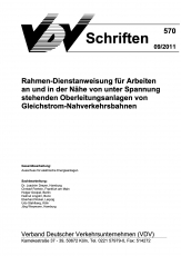 VDV-Schrift 570 Rahmen-Dienstanweisung für Arbeiten an und in der Nähe v. unter .... [Print]