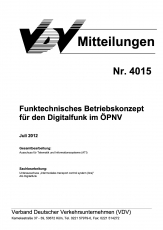 VDV-Mitteilung 4015 Funktechnisches Betriebskonzept für den Digitalfunk im ÖPNV [Print]