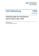 VDV-Mitteilung 7509 Aufzeichnungen für Eisenbahnen nach § 4 Abs. Satz 2 AEG [Print]