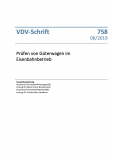 VDV-Schrift 758 Prüfen von Güterwagen im Eisenbahnbetrieb [PDF Datei]